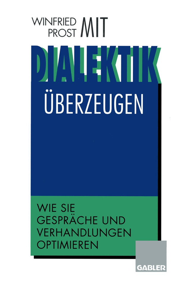 Mit Dialektik überzeugen: Wie Sie Gespräche und Verhandlungen optimieren book cover by 