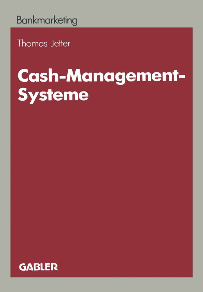 Cash-Management-Systeme: Ein Entscheidungsproblem der Marketingpolitik im Firmenkundengeschäft der Kreditinstitute book cover by Thomas Jetter