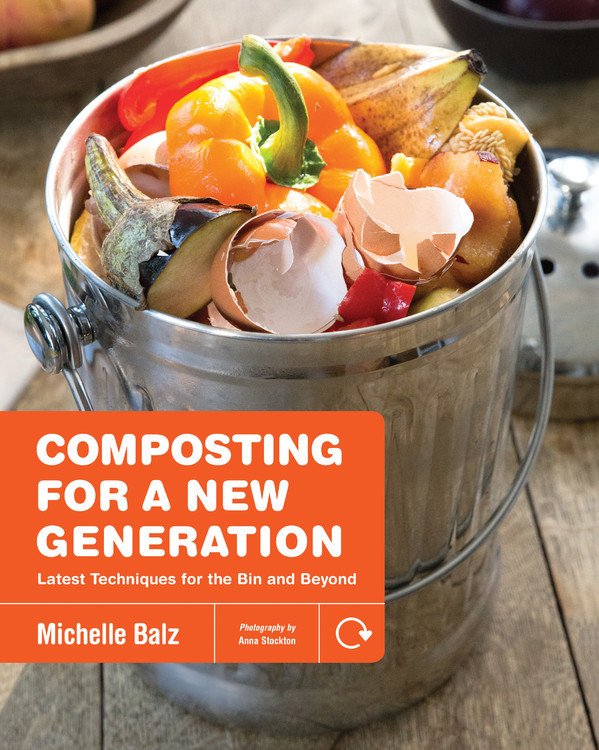 Composting for a New Generation: Latest Techniques for the Bin and Beyond book cover by Michelle Balz