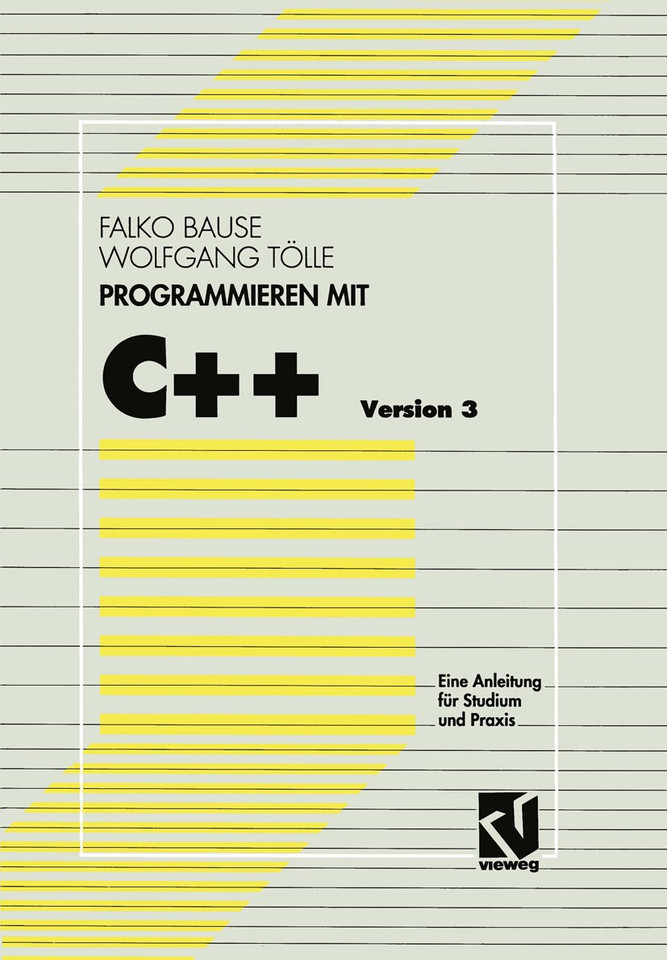 Programmieren mit C++ Version 3: Eine Anleitung für Studium und Praxis book cover by Falko Bause