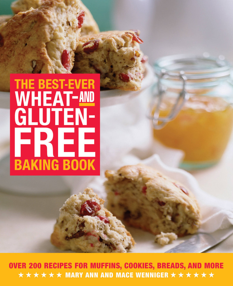 The Best-Ever Wheat-and Gluten-Free Baking Book: Over 200 Recipes for Muffins, Cookies, Breads, and More book cover by Mary Ann Wenniger, Mace Wenniger