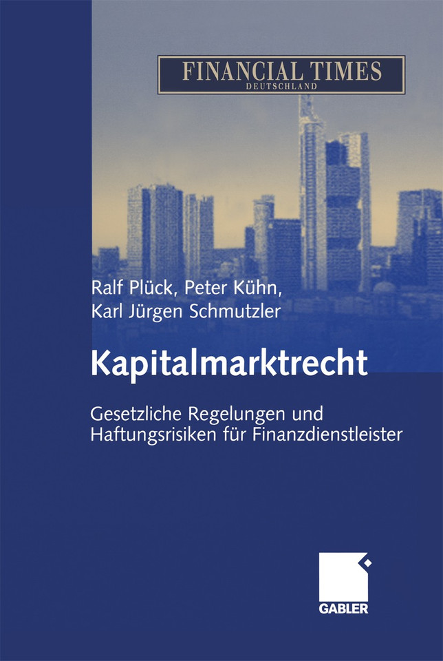 Kapitalmarktrecht: Gesetzliche Regelungen und Haftungsrisiken für Finanzdienstleister book cover by Ralf Plück, Peter Kühn, Karl Jürgen Schmutzler
