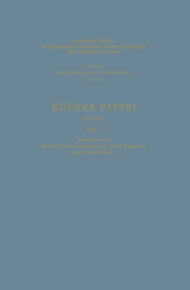 Kölner Papyri (Abhandlungen der Rheinisch-Westfälischen Akademie der Wissenschaften #7/3) book cover by Bärbel Kramer