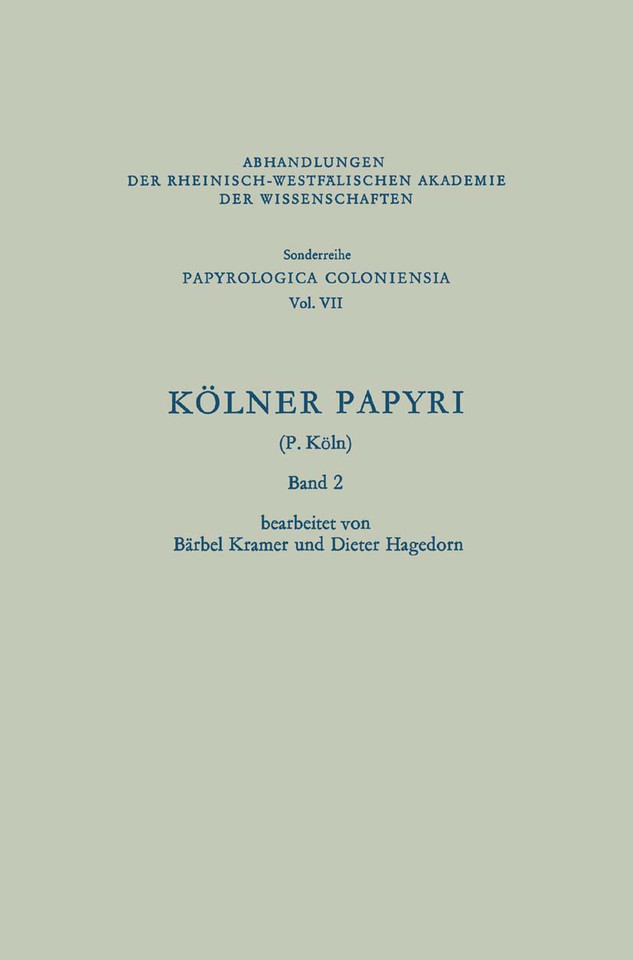 Kölner Papyri (Abhandlungen der Rheinisch-Westfälischen Akademie der Wissenschaften #7) book cover by Bärbel Kramer, Dieter Hagedorn