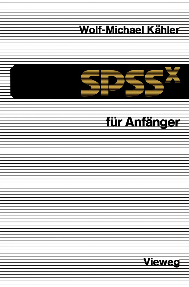 SPSSx für Anfänger: Eine Einführung in das Datenanalysesystem book cover by Wolf-Michael Kähler