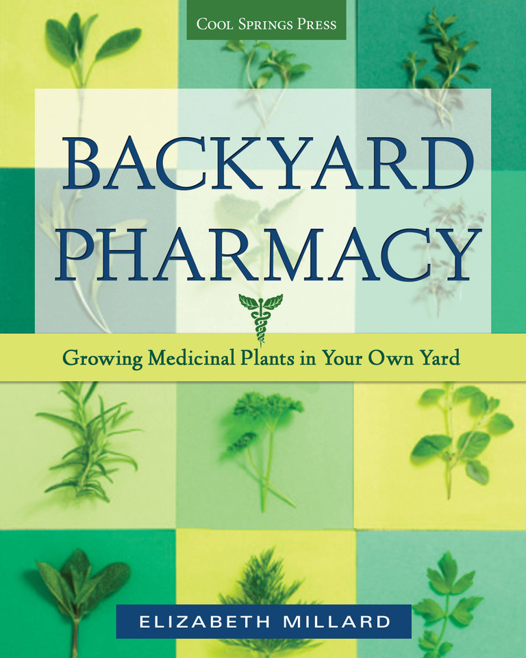 Backyard Pharmacy: Growing Medicinal Plants in Your Own Yard book cover by Elizabeth Millard