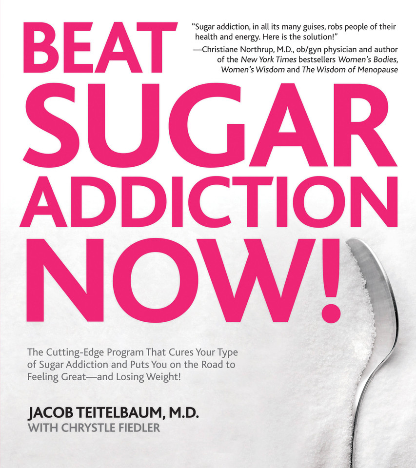 Beat Sugar Addiction Now!: The Cutting-Edge Program That Cures Your Type of Sugar Addiction and Puts You on the Road to Feeling Great - and Losing Weight! book cover by Chrystle Fiedler, Jacob Teitelbaum