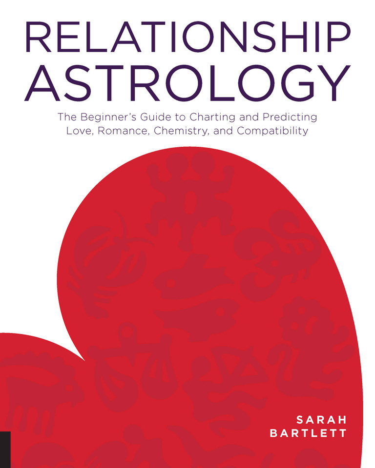 Relationship Astrology: The Beginner's Guide to Charting and Predicting Love, Romance, Chemistry, and Compatibility book cover by Sarah Bartlett