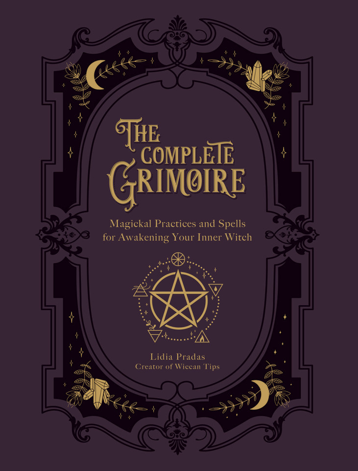 The Complete Grimoire: Magickal Practices and Spells for Awakening Your Inner Witch book cover by Lidia Pradas