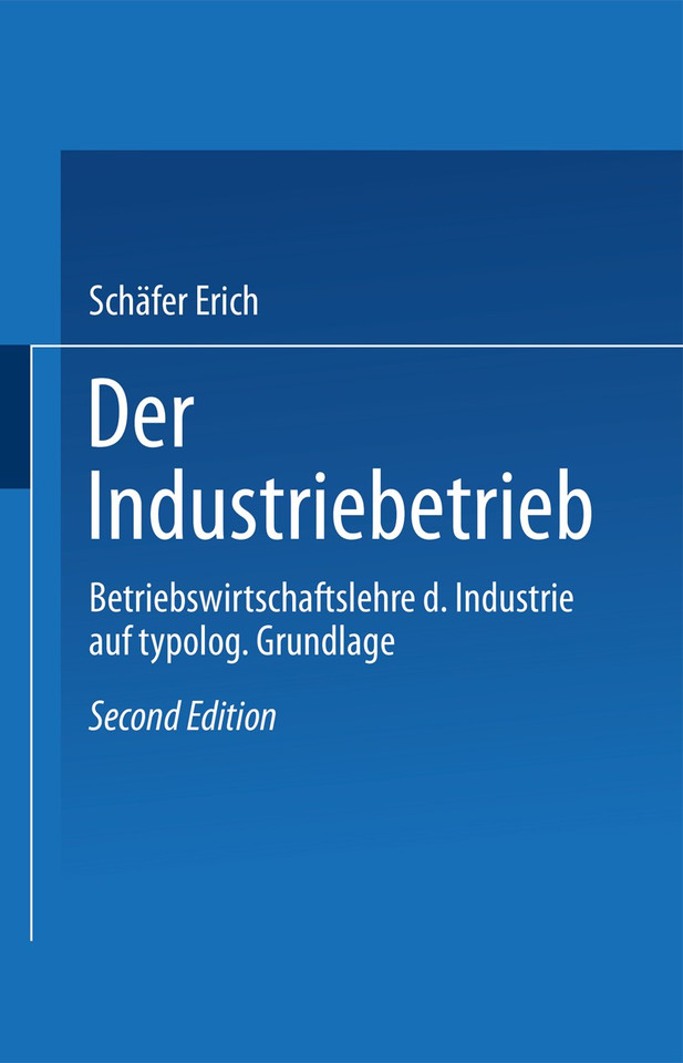 Der Industriebetrieb: Betriebswirtschaftslehre der Industrie auf typologischer Grundlage book cover by Schäfer Erich