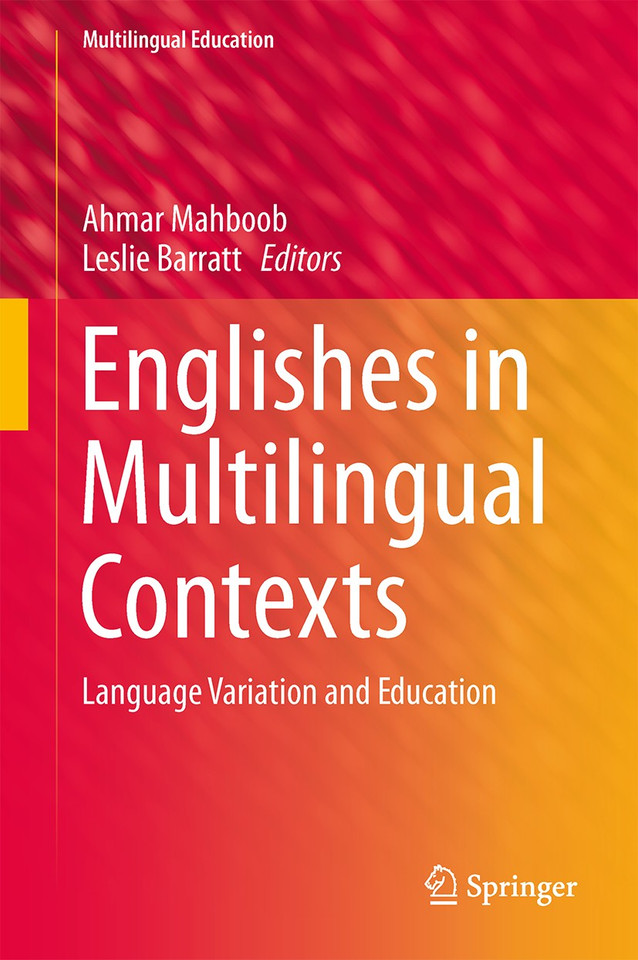 Englishes in Multilingual Contexts: Language Variation and Education (Multilingual Education #10) book cover by 
