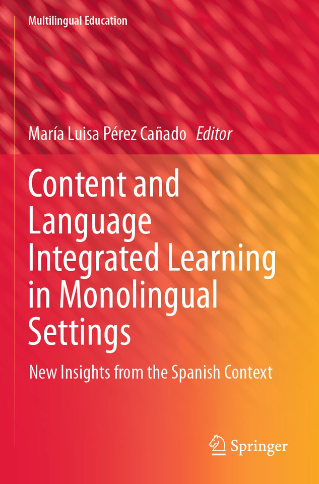 Content and Language Integrated Learning in Monolingual Settings: New Insights from the Spanish Context (Multilingual Education #38) book cover by 