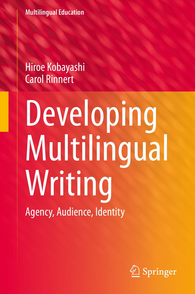Developing Multilingual Writing: Agency, Audience, Identity (Multilingual Education #42) book cover by Hiroe Kobayashi, Carol Rinnert