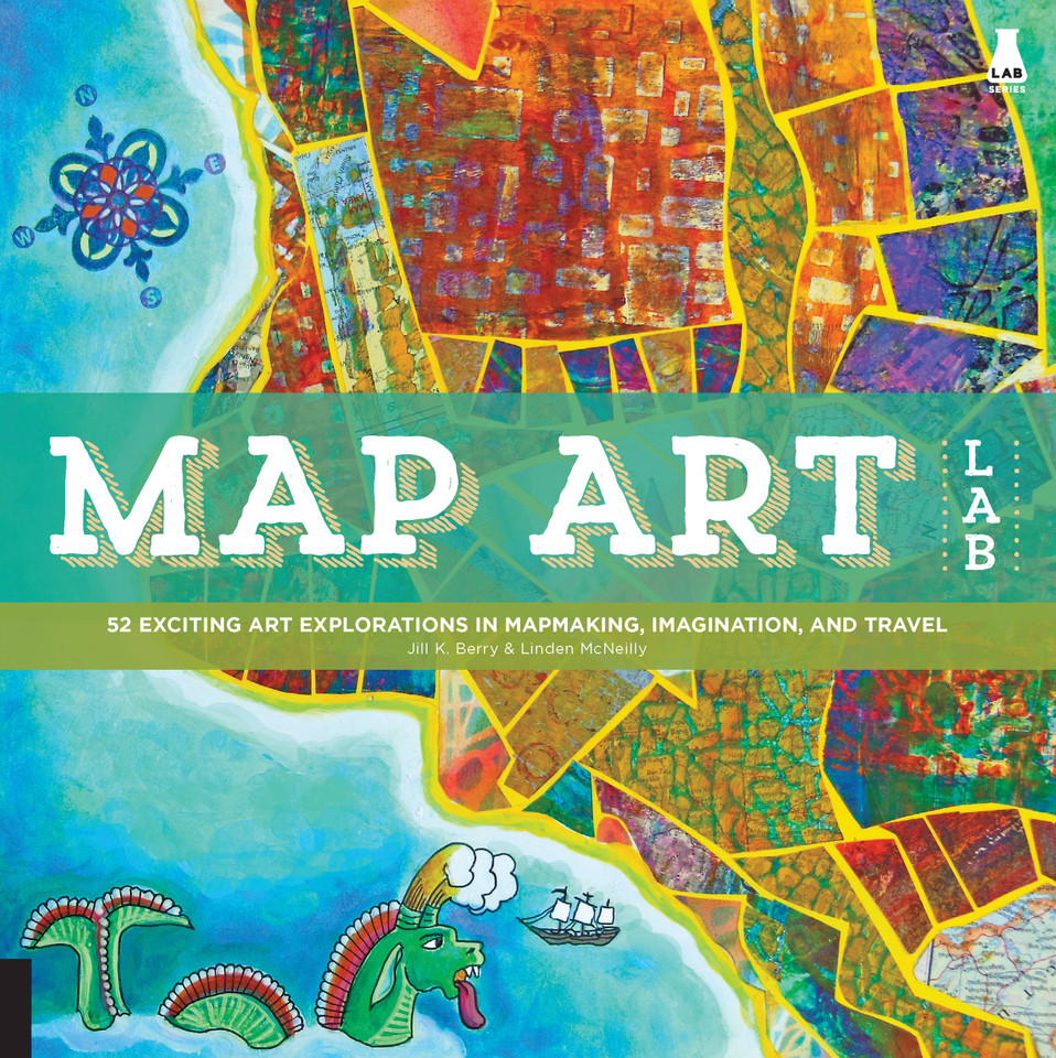 Map Art Lab: 52 Exciting Art Explorations in Mapmaking, Imagination, and Travel (Lab Series) book cover by Jill K. Berry, Linden McNeilly