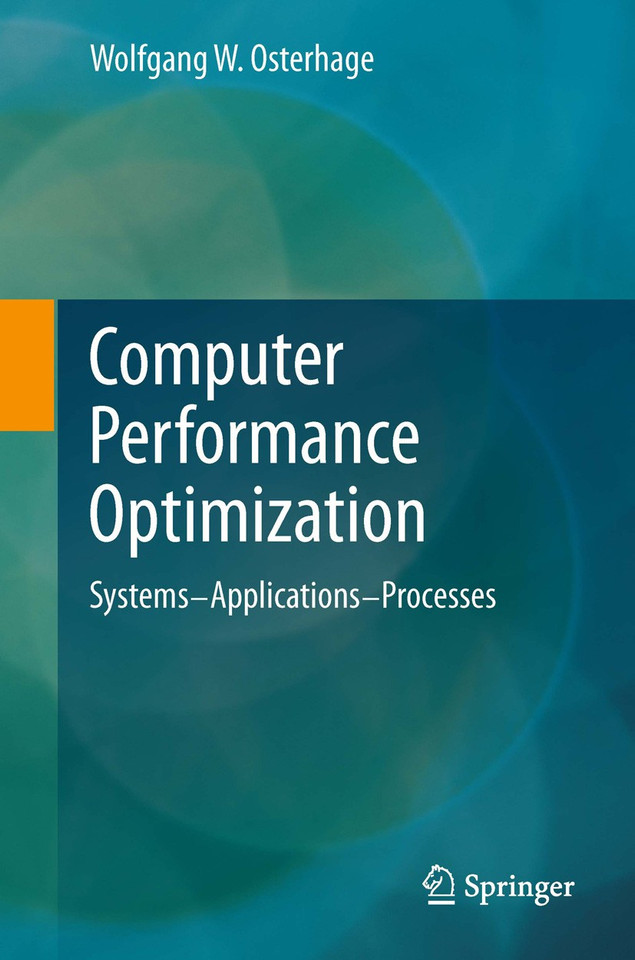 Computer Performance Optimization: Systems - Applications - Processes book cover by Wolfgang W. Osterhage