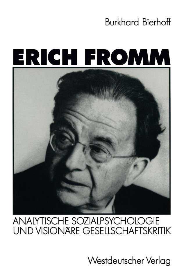 Erich Fromm: Analytische Sozialpsychologie und visionäre Gesellschaftskritik book cover by Burkhard Bierhoff