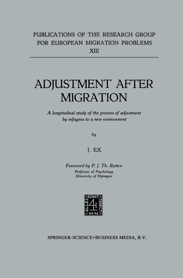 Adjustment after Migration: A longitudinal study of the process of adjustment by refugees to a new environment book cover by J. Ex