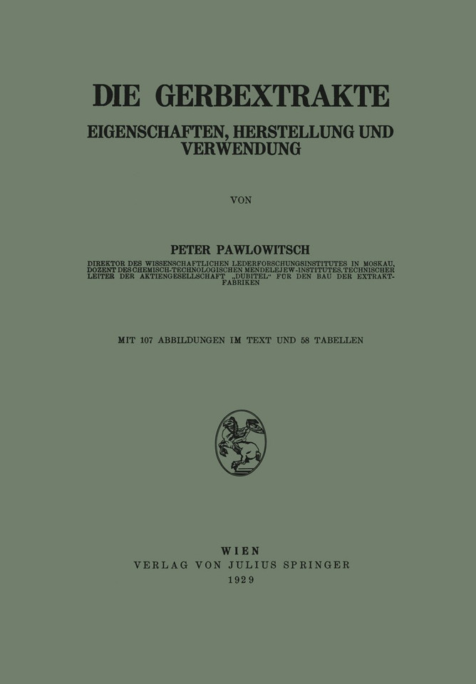 Die Gerbextrakte: Eigenschaften, Herstellung und Verwendung book cover by Peter Pawlowitsch