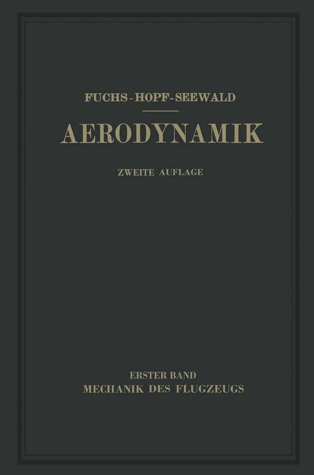 Aerodynamik: I. Band Mechanik des Flugzeugs book cover by R. Fuchs, L. Hopf, Fr. Seewald