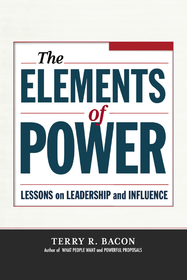 The Elements of Power: Lessons on Leadership and Influence book cover by Terry Bacon