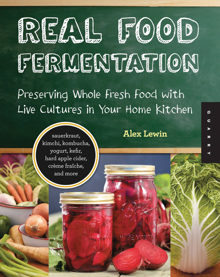 Real Food Fermentation: Preserving Whole Fresh Food with Live Cultures in Your Home Kitchen book cover by Alex Lewin