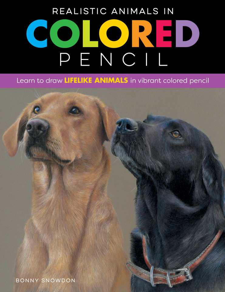 Realistic Animals in Colored Pencil: Learn to draw lifelike animals in vibrant colored pencil (Realistic Series) book cover by Bonny Snowdon