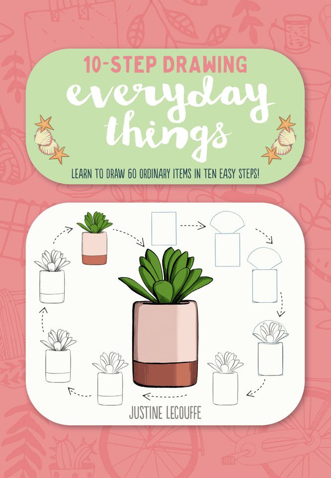Ten-Step Drawing: Everyday Things: Learn to draw 60 ordinary items in ten easy steps! (Ten-Step Drawing) book cover by Justine Lecouffe