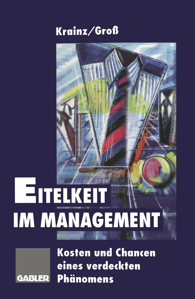Eitelkeit im Management: Kosten und Chancen eines verdeckten Phänomens book cover by Ewald E. Krainz
