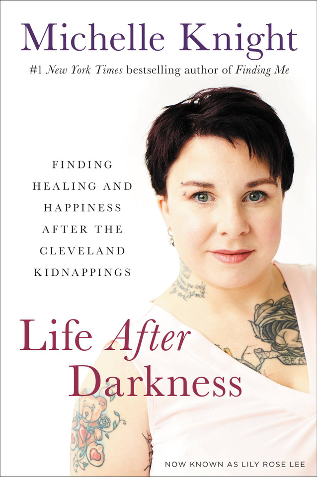 Life After Darkness: Finding Healing and Happiness After the Cleveland Kidnappings book cover by Michelle Knight