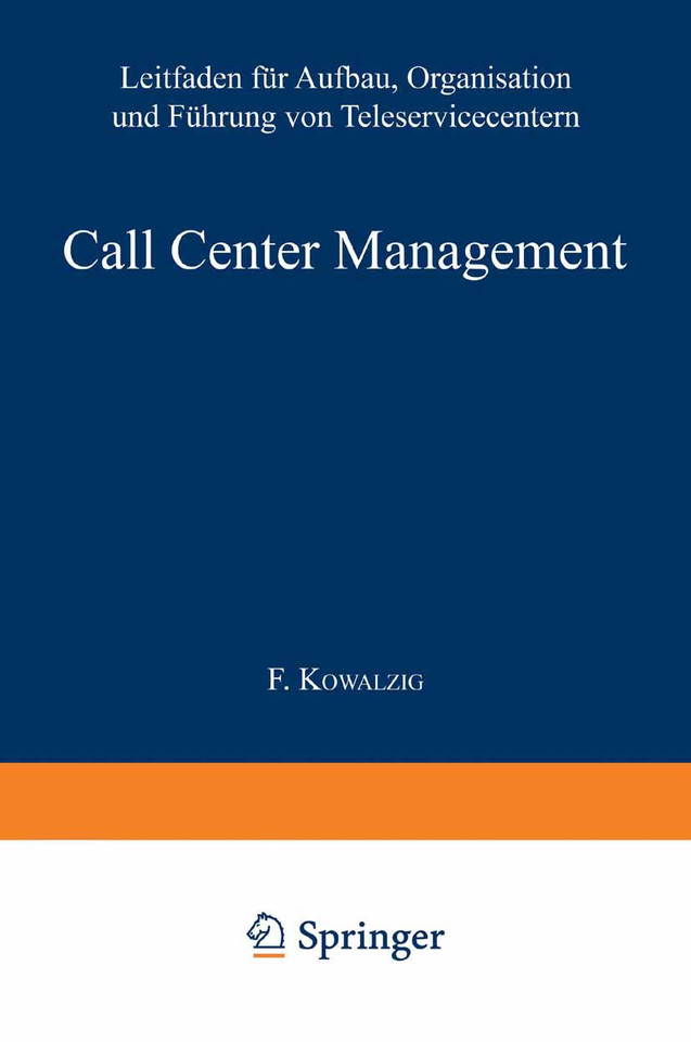 Call Center Management: Leitfaden für Aufbau, Organisation und Führung von Teleservicecentern book cover by Brad Cleveland, Julia Mayben, Günter Greff