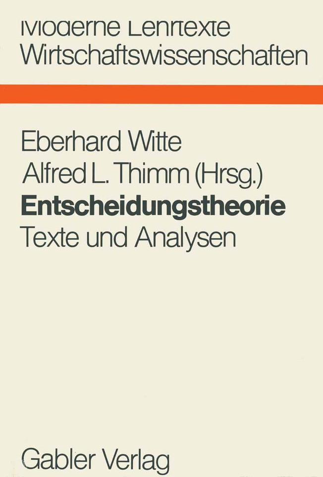 Entscheidungstheorie: Texte und Analysen (Moderne Lehrtexte: Wirtschaftswissenschaften #16) book cover by 