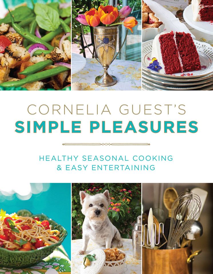 Cornelia Guest's Simple Pleasures: Healthy Seasonal Cooking and Easy Entertaining book cover by Cornelia Guest