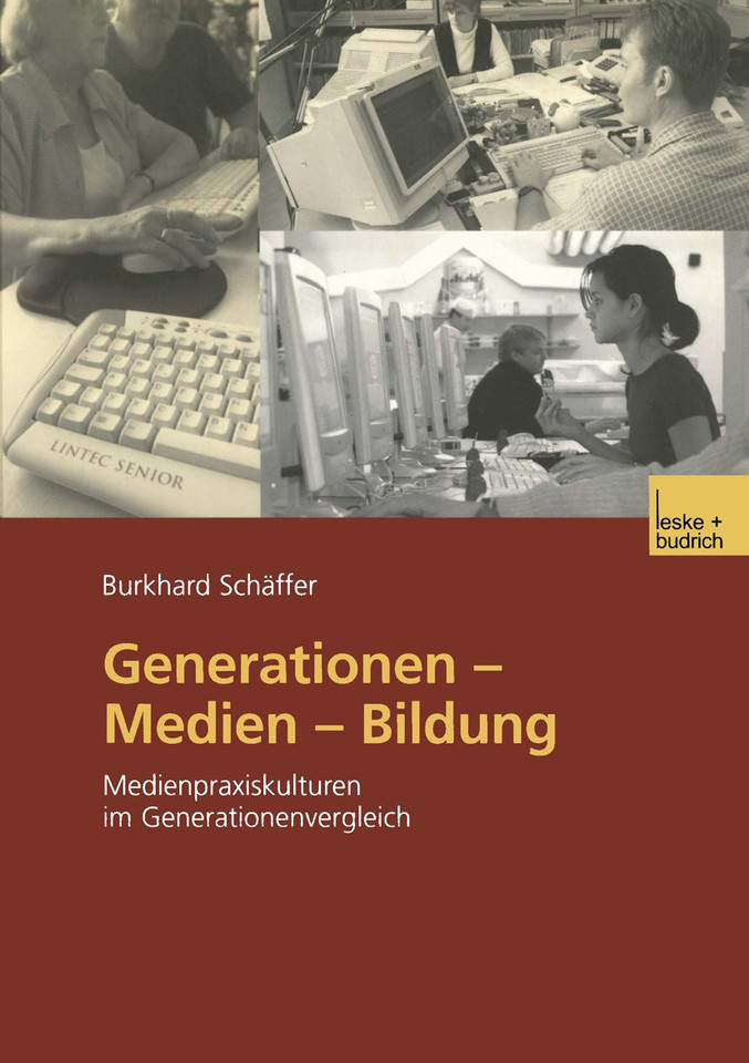 Generationen — Medien — Bildung: Medienpraxiskulturen im Generationenvergleich book cover by Burkhard Schäffer