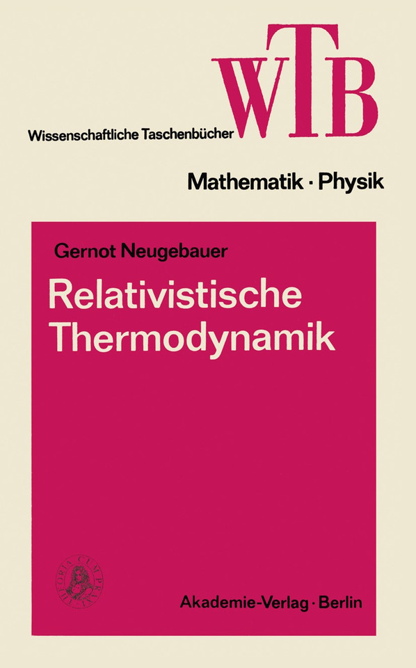 Relativistische Thermodynamik (Wissenschaftliche Taschenbücher) book cover by Gernot Neugebauer
