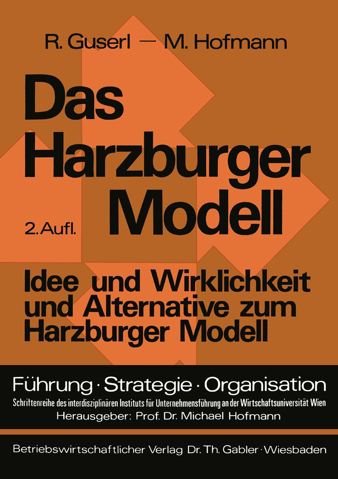 Das Harzburger Modell: Idee und Wirklichkeit und Alternative zum Harzburger Modell (Führung - Strategie - Organisation #1) book cover by Richard Guserl