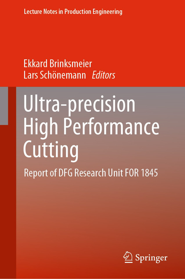 Ultra-precision High Performance Cutting: Report of DFG Research Unit FOR 1845 (Lecture Notes in Production Engineering) book cover by 
