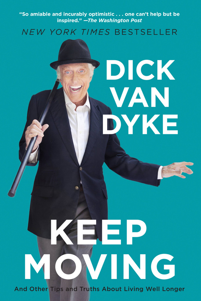 Keep Moving: And Other Tips and Truths About Living Well Longer book cover by Dick Van Dyke