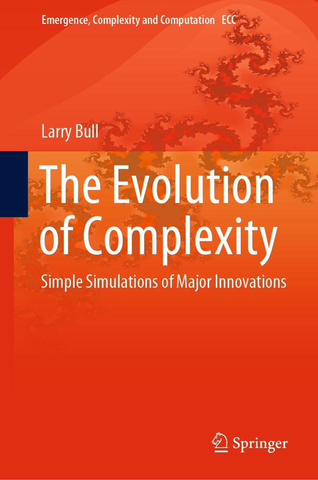The Evolution of Complexity: Simple Simulations of Major Innovations (Emergence, Complexity and Computation #37) book cover by Larry Bull