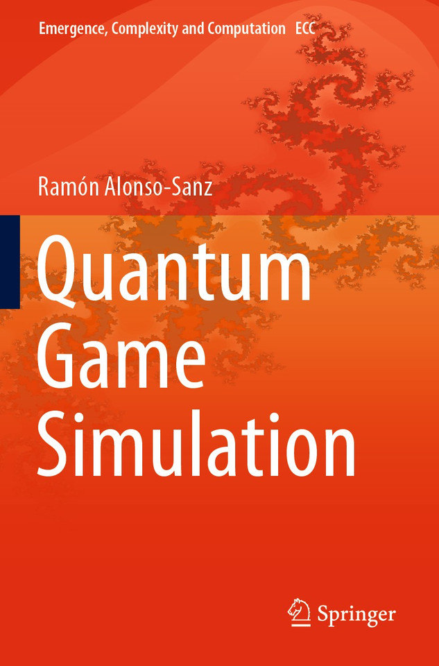 Quantum Game Simulation (Emergence, Complexity and Computation #36) book cover by Ramon Alonso-Sanz