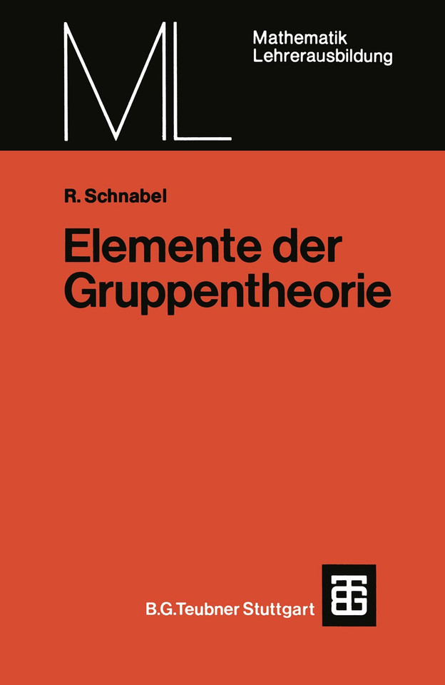 Elemente der Gruppentheorie (Mathematik für die Lehrerausbildung) book cover by Rudolf Schnabel