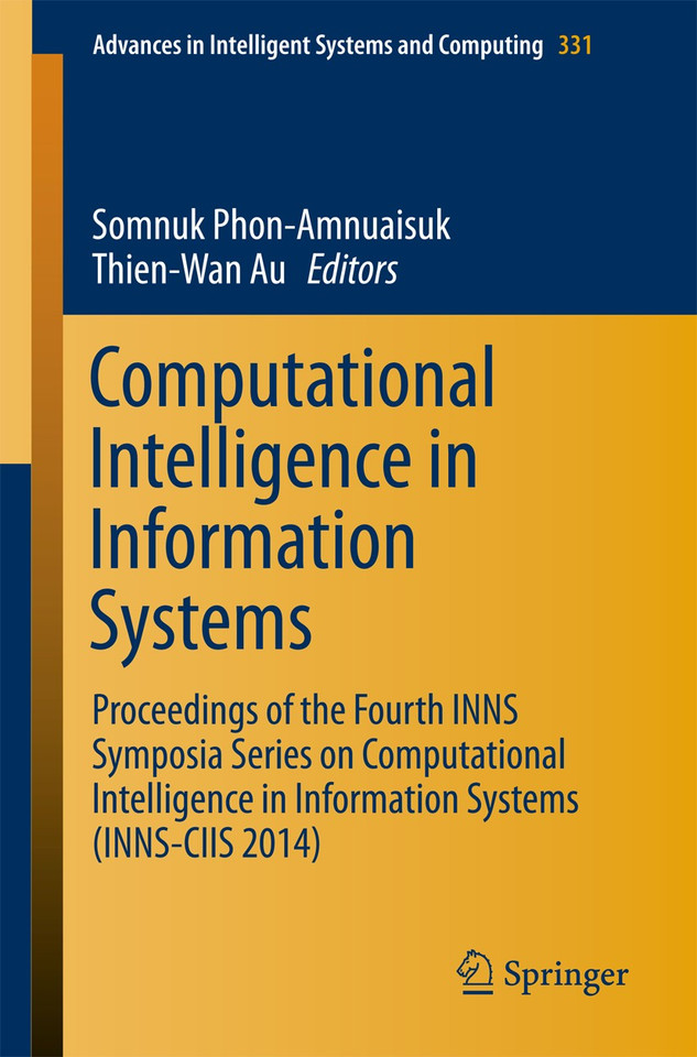 Computational Intelligence in Information Systems: Proceedings of the Fourth INNS Symposia Series on Computational Intelligence in Information Systems (INNS-CIIS 2014) (Advances in Intelligent Systems and Computing #331) book cover by 