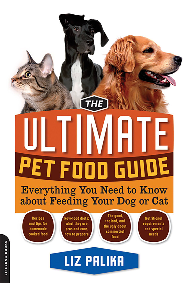 The Ultimate Pet Food Guide: Everything You Need to Know about Feeding Your Dog or Cat book cover by Liz Palika