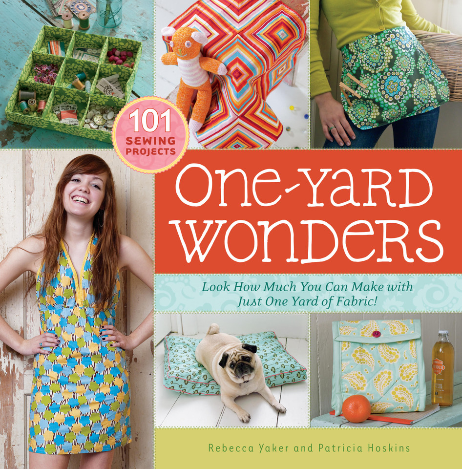 One-Yard Wonders: 101 Sewing Projects; Look How Much You Can Make with Just One Yard of Fabric! (One-Yard Wonders) book cover by Rebecca Yaker, Patricia Hoskins