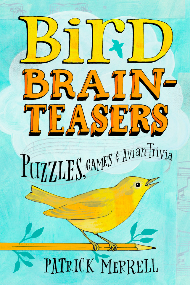 Bird Brainteasers: Puzzles, Games & Avian Trivia book cover by Patrick Merrell