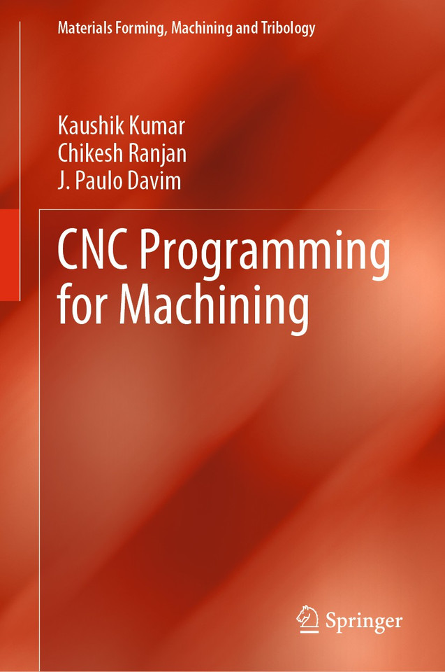 CNC Programming for Machining (Materials Forming, Machining and Tribology) book cover by Kaushik Kumar, Chikesh Ranjan, J. Paulo Davim