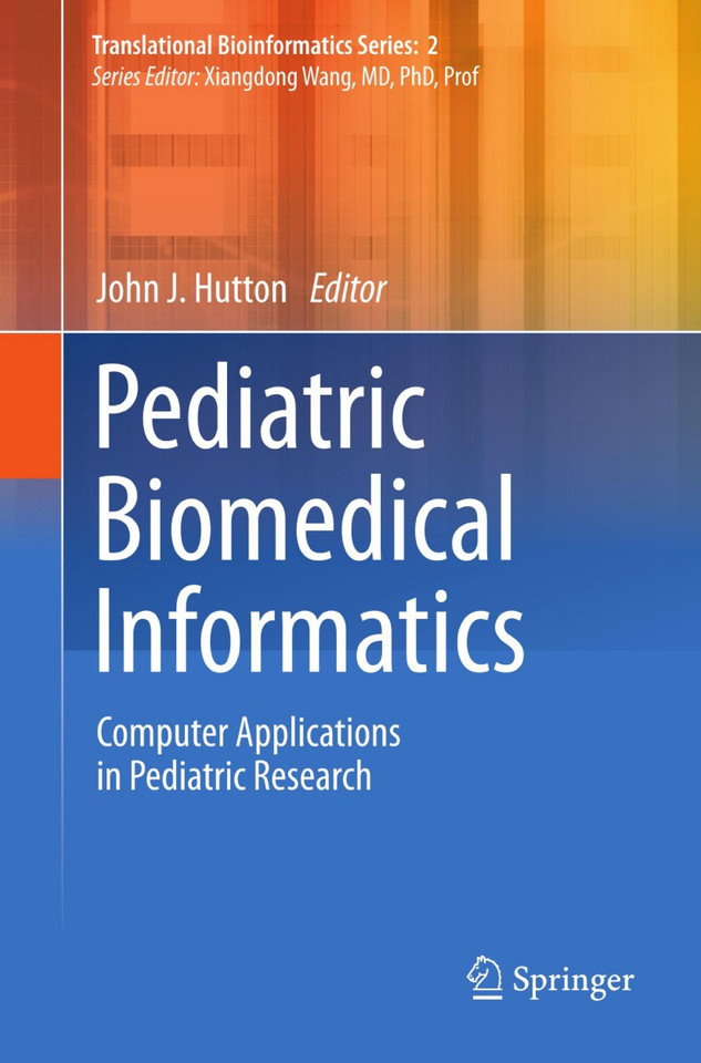 Pediatric Biomedical Informatics: Computer Applications in Pediatric Research (Translational Bioinformatics #2) book cover by 