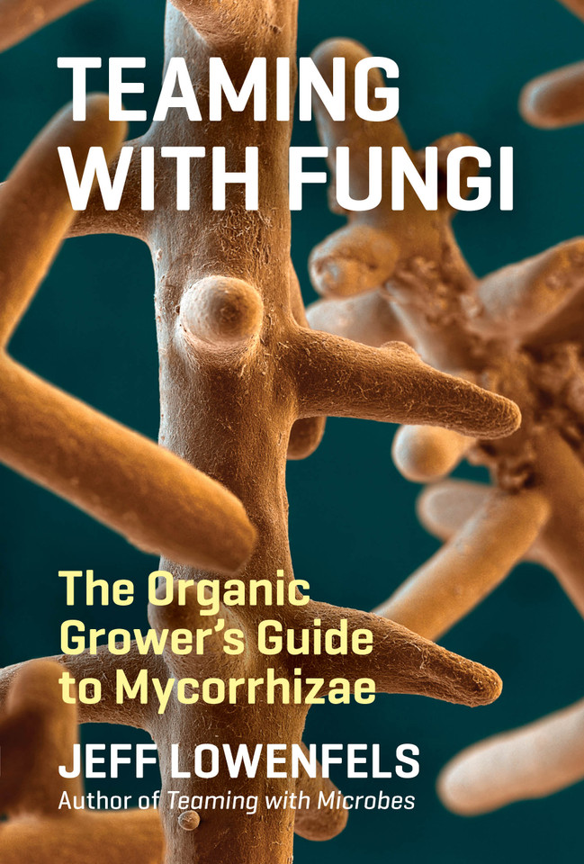 Teaming with Fungi: The Organic Grower's Guide to Mycorrhizae book cover by Jeff Lowenfels