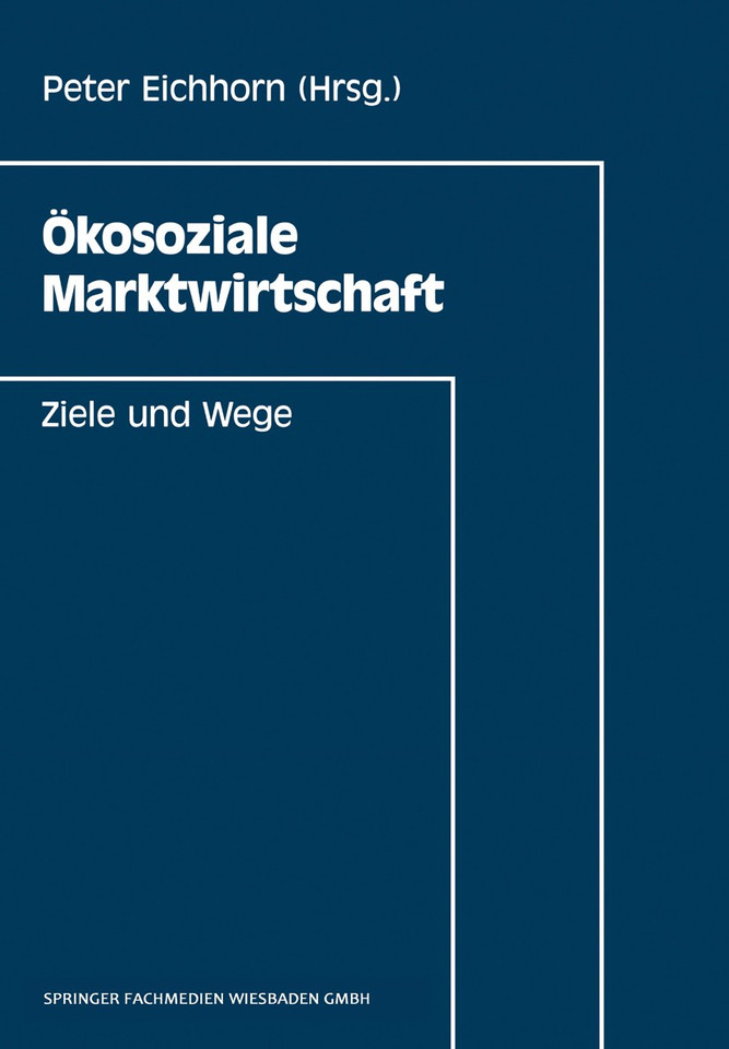 Ökosoziale Marktwirtschaft: Ziele und Wege book cover by Peter Eichhorn