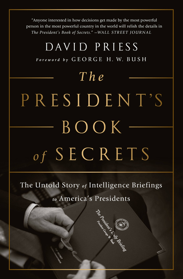 The President's Book of Secrets: The Untold Story of Intelligence Briefings to America's Presidents book cover by David Priess
