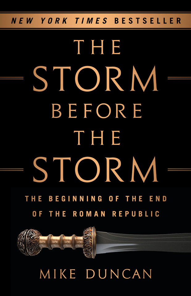 The Storm Before the Storm: The Beginning of the End of the Roman Republic book cover by Mike Duncan